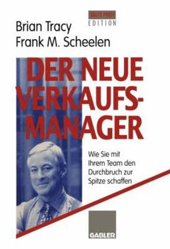 Paperback Der Neue Verkaufsmanager: Wie Sie Mit Ihrem Team Den Durchbruch Zur Spitze Schaffen [German] Book