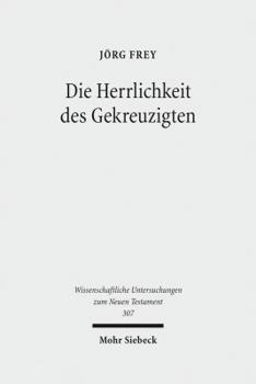 Hardcover Die Herrlichkeit Des Gekreuzigten: Studien Zu Den Johanneischen Schriften I [German] Book