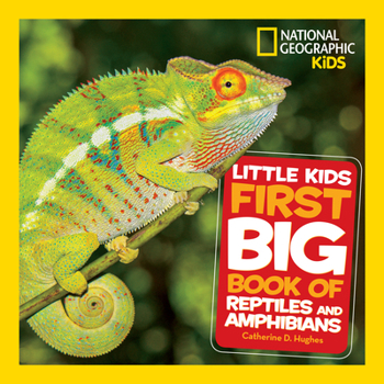 Hardcover National Geographic Little Kids First Big Book of Reptiles and Amphibians Book