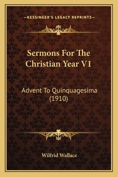 Paperback Sermons For The Christian Year V1: Advent To Quinquagesima (1910) Book