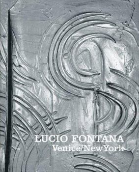 Hardcover Lucio Fontana: Venice/New York Book