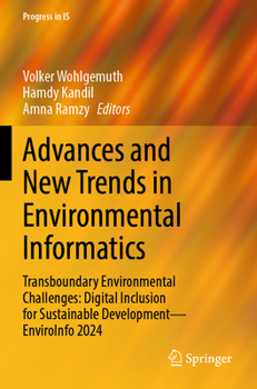 Advances and New Trends in Environmental Informatics: Transboundary Environmental Challenges: Digital Inclusion for Sustainable Development?EnviroInfo 2024 (Progress in IS)