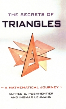 Hardcover The Secrets of Triangles: A Mathematical Journey Book