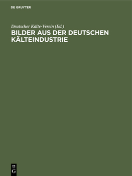 Hardcover Bilder Aus Der Deutschen Kälteindustrie [German] Book