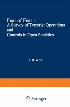 Paperback Fear of Fear: A Survey of Terrorist Operations and Controls in Open Societies Book