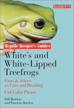 Paperback Whites and White-Lipped Tree Frogs: Facts & Advice on Care and Breeding Book