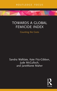 Hardcover Towards a Global Femicide Index: Counting the Costs Book