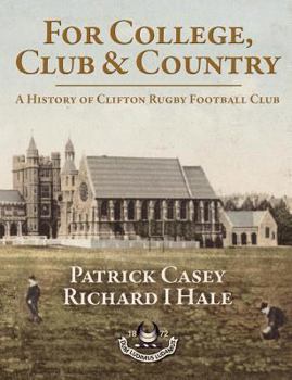 Paperback For College, Club and Country - A History of Clifton Rugby Club Book
