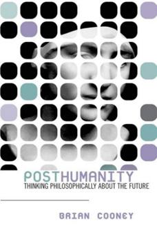 Paperback Posthumanity: Thinking Philosophically about the Future Book