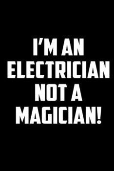 Paperback I'm an electrician not a magician!: 110 Game Sheets - Four in a Row Fun Blank Games - Soft Cover Book for Kids for Traveling & Summer Vacations - Mini Book