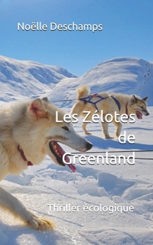 Les Z�lotes de Greenland: Thriller �cologique