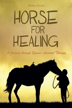 Paperback Horses For Healing A Journey through Equine-Assisted Therapy Book