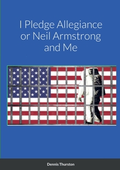 Paperback I Pledge Allegiance or Neil Armstrong and Me Book