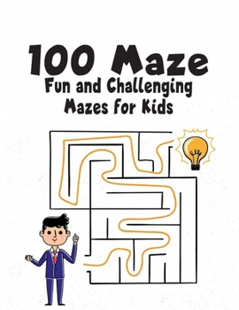 Paperback 100 maze. Fun and Challenging Mazes for Kids: (8.5''x11.5'') Ages 4-8: Maze Activity Book - 4-6, 6-8 - Workbook for Games, Puzzles, and Problem . Fun [Large Print] Book