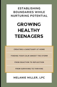 Paperback Growing Healthy Teenagers: Establishing Boundaries while Nurturing Potential Book