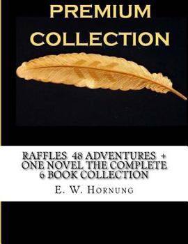 Paperback Raffles 48 Adventures + One novel The Complete 6 Book Collection Book