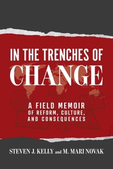 In the Trenches of Change: A Field Memoir of Reform, Culture, and Consequences