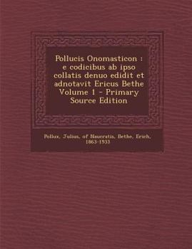 Paperback Pollucis Onomasticon: E Codicibus AB Ipso Collatis Denuo Edidit Et Adnotavit Ericus Bethe Volume 1 - Primary Source Edition [Latin] Book