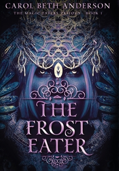 The Frost Eater - Book #1 of the Magic Eaters Trilogy