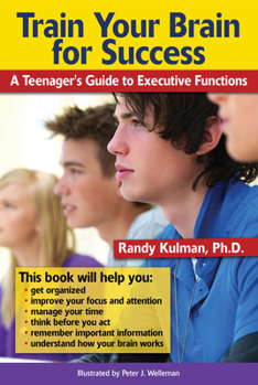 Paperback Train Your Brain for Success: A Teenager's Guide to Executive Functions Book