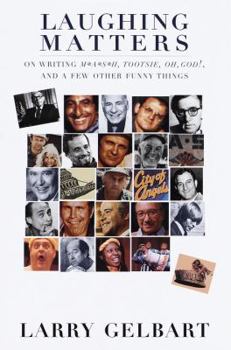 Hardcover Laughing Matters:: On Writing M*A*S*H, Tootsie, Oh, God!, and a Few Other Funny Things Book