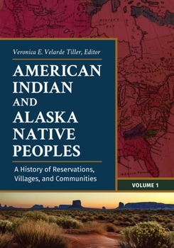 American Indian and Alaska Native Peoples [2 Volumes] : A History of Reservations, Villages, and Communities