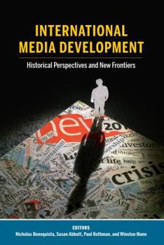 Paperback International Media Development: Historical Perspectives and New Frontiers Book