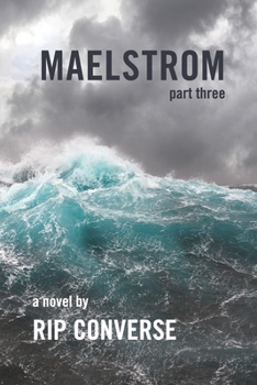 MAELSTROM: Part III (Ryan Cunningham)