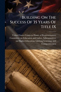 Building on the Success of 35 Years of Title IX - Scholar's Choice Edition