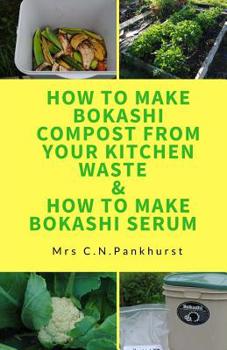 Paperback How to Make Bokashi Compost from Your Kitchen Waste & How to Make Bokashi Serum Book