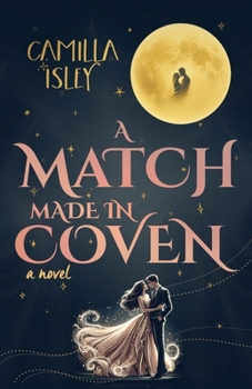 A Match Made in Coven: An Enemies to Lovers, Small Town, Fall Romance (Paranormal Romance)