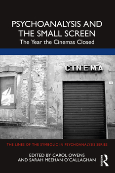 Paperback Psychoanalysis and the Small Screen: The Year the Cinemas Closed Book