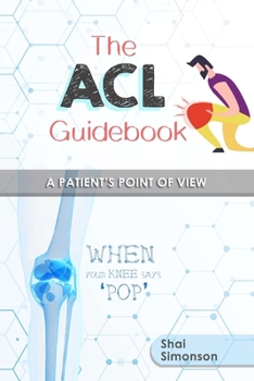 Paperback The ACL Guidebook: A Patient's Point of View Book