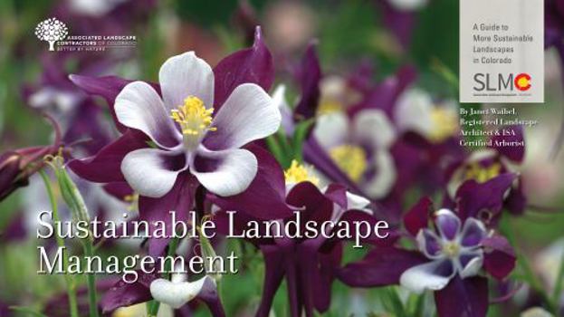 Spiral-bound Sustainable Landscape Management-A Guide to More Sustainable Landscapes in Colorado Book