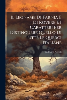 Il Legname Di Farnia E Di Rovere E I Caratteri Per Distinguere Quello Di Tutte Le Querci Italiane
