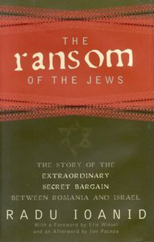 Hardcover The Ransom of the Jews: The Story of Extraordinary Secret Bargain Between Romania and Israel Book