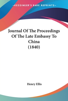 Paperback Journal Of The Proceedings Of The Late Embassy To China (1840) Book