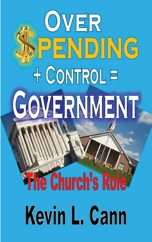 Paperback Overspending + Control = Government: The Church's Role Book