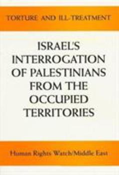 Hardcover Torture and Ill-Treatment: Israel's Interrogation of Palestinians from the Occupied Territories Book