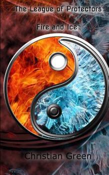 Paperback The League of Protectors: Fire and Ice Book
