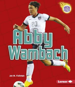 Abby Wambach - Book  of the Amazing Athletes