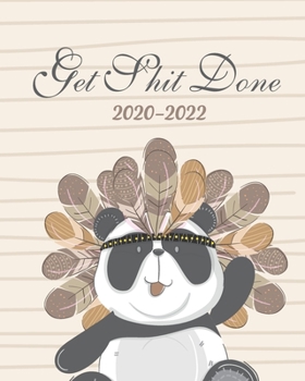 Get Shit Done 2020-2022 : Cute Panda, 3 Year Appointment Book, Monthly Weekly Schedule Journal Calendar with Inspirational Quotes and Holidays