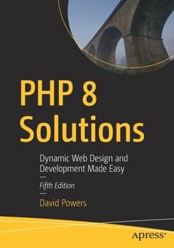 Paperback PHP 8 Solutions: Dynamic Web Design and Development Made Easy Book