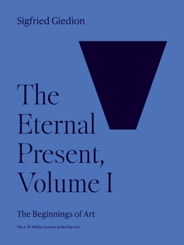 Paperback The Eternal Present, Volume I: The Beginnings of Art Book