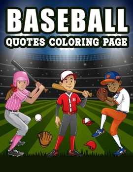 Paperback Baseball Quotes Coloring Page: The Funniest Baseball Quotes For Baseball Lover Family And Friends! Book