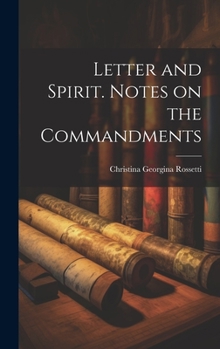 Letter and Spirit. Notes on the Commandments - Primary Source Edition