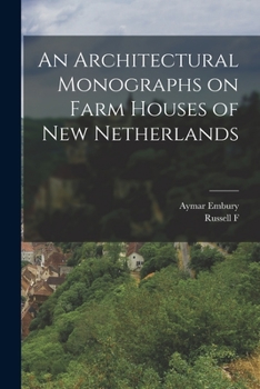 Paperback An Architectural Monographs on Farm Houses of New Netherlands Book