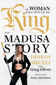 Hardcover The Woman Who Would Be King: The Madusa Story Book