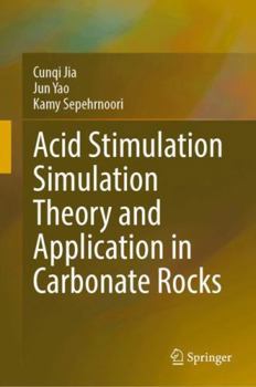 Hardcover Acid Stimulation Simulation Theory and Application in Carbonate Rocks Book