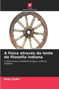 A física através da lente da filosofia indiana (Portuguese Edition)